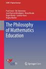 The Philosophy of Mathematics Education (Icme-13 Topical Surveys) By Paul Ernest, OLE Skovsmose, Jean Paul Van Bendegem Cover Image