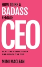How to Be a Badass Female CEO Cover Image