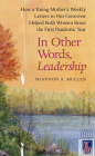 In Other Words, Leadership: How a Young Mother's Weekly Letters to Her Governor Helped Both Women Brave the First Pandemic Year By Shannon A. Mullen Cover Image