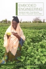 Embodied Engineering: Gendered Labor, Food Security, and Taste in Twentieth-Century Mali (New African Histories) By Laura Ann Twagira Cover Image