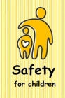 Safety for Children: Teaching children to be safe. (Live and Learn) By Linda Booysen Cover Image