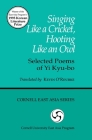 Singing Like a Cricket, Hooting Like an Owl: Selected Poems of Yi Kyu-Bo (Cornell East Asia) By Kevin O'Rourke Cover Image