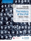 Access to History for Cambridge International as Level: The History of the USA 1820-1941 By Alan Farmer Cover Image