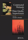 Constructed Wetlands for Water Quality Improvement By Gerald A. Moshiri Cover Image