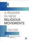 A Reader in New Religious Movements: Readings in the Study of New Religious Movements By George D. Chryssides, Margaret Wilkins Cover Image