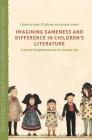 Imagining Sameness and Difference in Children's Literature: From the Enlightenment to the Present Day (Critical Approaches to Children's Literature) Cover Image