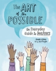 The Art of the Possible: An Everyday Guide to Politics By Edward Keenan, Julie McLaughlin (Illustrator) Cover Image