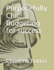 Purposefully Chic: Budgeting for success Cover Image