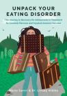 Unpack Your Eating Disorder: The Journey to Recovery for Adolescents in Treatment for Anorexia Nervosa and Atypical Anorexia Nervosa By Maria Ganci, Linsey Atkins Cover Image