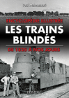 Les Trains Blindes: de 1825 À Nos Jours By Paul Malmassari Cover Image