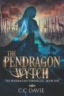 The Pendragon Wytch: The Pendragon Chronicles Cover Image