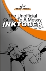The Unofficial Guide To A Messy Inktober, Year One By Ron Jones, Renderbit Publishing Cover Image