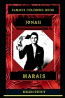 Jonah Marais Famous Coloring Book: Whole Mind Regeneration and Untamed Stress Relief Coloring Book for Adults By Helen Stout Cover Image
