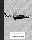 Hexagon Paper Large: SAN FRANCISCO Notebook By Weezag Cover Image