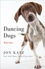 Dancing Dogs: Stories Cover Image