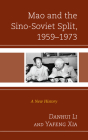 Mao and the Sino-Soviet Split, 1959-1973: A New History (Harvard Cold War Studies Book) Cover Image