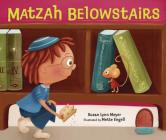 Matzah Belowstairs By Susan Lynn Meyer, Mette Engell (Illustrator) Cover Image