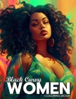 Black Curvy Women Coloring Book: Beautiful Curvy Black Woman Self Care Coloring Book For Adults By Amelie Marshall Cover Image