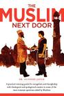The Muslim Next Door: A Practical Guide for Evangelism and Discipleship By Alfonse Javed Cover Image