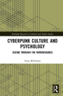 Cyberpunk Culture and Psychology: Seeing Through the Mirrorshades (Routledge Research in Cultural and Media Studies) By Anna McFarlane Cover Image