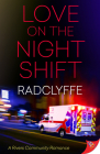 Love on the Night Shift (Rivers Community Romance #6) By Radclyffe Cover Image