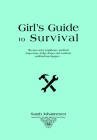 Girl’s Guide to Basic Survival: Because Noisy Neighbours, Landlord Inspections, Dodgy Drapes and Wardrobe Malfunctions Happen... Cover Image