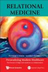 Relational Medicine: Personalizing Modern Healthcare - The Practice of High-Tech Medicine as a Relationalact By Mario C. Deng, Federica Raia Cover Image