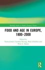 Food and Age in Europe, 1800-2000 (Routledge Studies in Modern European History) Cover Image