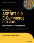Beginning ASP.NET 2.0 E-Commerce in C# 2005: From Novice to Professional By Cristian Darie, Karli Watson Cover Image