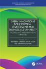 Green Innovations for Industrial Development and Business Sustainability: Models and Implementation Strategies By Ravindra Sharma (Editor), Geeta Rana (Editor), Shivani Agarwal (Editor) Cover Image