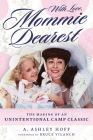 With Love, Mommie Dearest: The Making of an Unintentional Camp Classic Cover Image