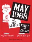 May 1968: At the Heart of the Student Revolt in France By Philippe Tesson, Bruno Barbey (Photographer) Cover Image