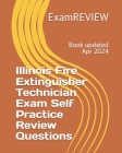 Illinois Fire Extinguisher Technician Exam Self Practice Review Questions Cover Image