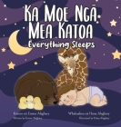 Ka Moe Ngā Mea Katoa - Everything Sleeps By Emma-Lee Alaġbary, Hana Alaġbary (Illustrator) Cover Image