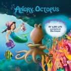 Angry Octopus: An Anger Management Story for Children Introducing Active Progressive Muscle Relaxation and Deep Breathing By Lori Lite Cover Image