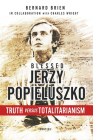 Blessed Jerzy Popieluszko: Truth Versus Totalitarianism By Bernard Brien Cover Image