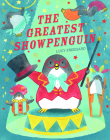 The Greatest Showpenguin By Lucy Freegard Cover Image