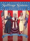 Suffrage Sisters: The Fight for Liberty (Setting the Stage for Fluency) By Maggie Mead, Siri Weber Feeney (Illustrator) Cover Image
