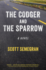 The Codger and the Sparrow By Scott Semegran Cover Image