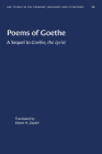 Poems of Goethe: A Sequel to Goethe, the Lyrist (University of North Carolina Studies in Germanic Languages a #20) By Edwin H. Zeydel (Translator) Cover Image