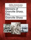 Memoirs of Granville Sharp, Esq. Cover Image