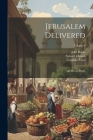 Jerusalem Delivered: An Heroic Poem; Volume 1 By Torquato Tasso, Samuel Johnson, John Hoole Cover Image