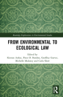 From Environmental to Ecological Law (Routledge Explorations in Environmental Studies) By Kirsten Anker (Editor), Peter D. Burdon (Editor), Geoffrey Garver (Editor) Cover Image