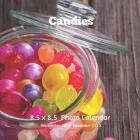 Candies 8.5 X 8.5 Calendar September 2019 -December 2020: Monthly Calendar with U.S./UK/ Canadian/Christian/Jewish/Muslim Holidays-Cooking Candy Sweet By Lynne Book Press Cover Image