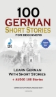 100 German Short Stories for Beginners Learn German With Stories + Audio: (German Edition Foreign Language Book 1) Cover Image