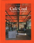 Café Cool: Feel-Good Inspiring Designs By Robert Schneider Cover Image