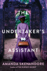 The Undertaker's Assistant: A Captivating Post-Civil War Era Novel of Southern Historical Fiction By Amanda Skenandore Cover Image