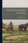 The Hollanders of Iowa By Jacob Van Der Zee Cover Image