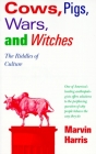 Cows, Pigs, Wars, and Witches: The Riddles of Culture By Marvin Harris Cover Image