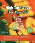 High-Tech Toys for Your TV: Secrets of TiVo, Xbox, Replaytv, Ultimatetv and More (Que-Consumer-Other) Cover Image